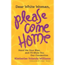 Dear White Woman, Please Come Home: Hand Me Your Bias, and I'll Show You Our Connection