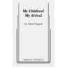 My Children! My Africa!