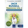 Jack Russell Training Vol 2 - Dog Training for Your Grown-up Jack Russell Terrier