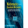 Mathematics for Quantum Mechanics: An Introductory Survey of Operators, Eigenvalues, and Linear Vector Spaces