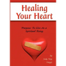 Healing Your Heart: Live as a Spiritual Being