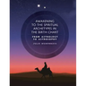 Awakening to the Spiritual Archetypes in the Birth Chart: From Astrology to Astrosophy