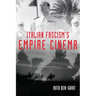 Italian Fascism's Empire Cinema