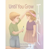 Until You Grow Tall
