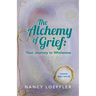 Alchemy of Grief: Your Journey to Wholeness