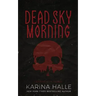 Dead Sky Morning