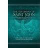 The Testimony of St. John: A newly revealed account of John the Beloved's Testimony of Jesus the Messiah. Includes a side-by-side comparison with