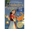 The Midwife's Apprentice: A Newbery Award Winner
