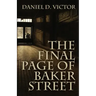 The Final Page of Baker Street: The Exploits of Mr. Sherlock Holmes, Dr. John H. Watson, and Master Raymond Chandler