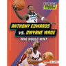 Anthony Edwards vs. Dwyane Wade: Who Would Win?