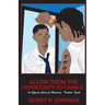 Allow Them the Opportunity to Change: An Effective Guide for Mentoring "Troubled" Youth