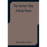 The Farmer's Boy A Rural Poem