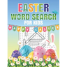 Easter Word Search For Kids: Word Search Puzzle Book For Kids All Ages With Large Print about Easter, Spring Season... Fun Easter Word Search Activ