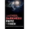 Gather, Darkness!