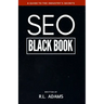 SEO Black Book: A Guide to the Search Engine Optimization Industry's Secrets
