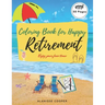 Coloring Book for happy Retirement: Enjoy your free time