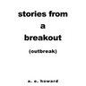 Stories from a Breakout: Out Break