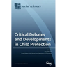 Critical Debates and Developments in Child Protection