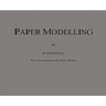 Paper Modelling: A Combination of Paper Folding, Paper Cutting & Pasting and Ruler Drawing Forming an Introduction to Cardboard Modelli