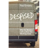 Despised: Why the Modern Left Loathes the Working Class