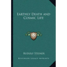 Earthly Death and Cosmic Life