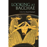 Looking at Bacchae