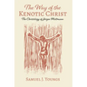 The Way of the Kenotic Christ: The Christology of Jürgen Moltmann