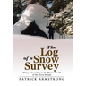 The Log of a Snow Survey: Skiing and working in the Winter World of the Sierra Nevada