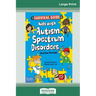 The Survival Guide for Kids with Autism Spectrum Disorders (And Their Parents) (16pt Large Print Edition)