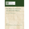 The Bible in Ancient and Modern Media: Story and Performance