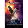 Do You Want To Know? - A Lightworker's Guide to The Universe