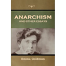Anarchism and Other Essays