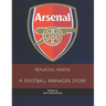Replacing Arsene: A Football Manager Story