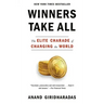 Winners Take All: The Elite Charade of Changing the World