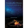 Grandmother Dreams: Conversations Across the Veil