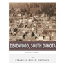Legends of the West: Deadwood, South Dakota