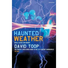 Haunted Weather: Music, Silence and Memory