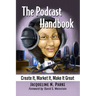 The Podcast Handbook: Create It, Market It, Make It Great