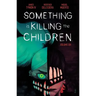 Something Is Killing the Children Vol. 6