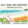 Sally Sandy Sees Something: Something by the Sea