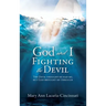 God and I Fighting the Devil: The devil thought he had me, but God brought me through