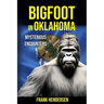 Bigfoot in Oklahoma: Mysterious Encounters