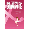 Chronicles Of Breast Cancer Survivors: Stories of Hope, Strength and Inspiration