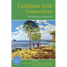 Caribbean Irish Connections: Interdisciplinary Perspectives