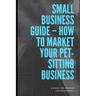 How To Market Your Pet-sitting Business