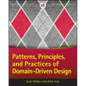 Patterns, Principles, and Practices of Domain-Driven Design