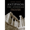 Antiphon the Athenian: Oratory, Law, and Justice in the Age of the Sophists