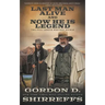 Last Man Alive and Now He Is Legend: Two Full Length Western Novels