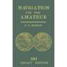 Navigation for the Amateur (Legacy Edition): A Manual on Traditional Navigation on Water and Land by Star and Sun Observation