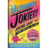 The Ultimate Jokiest Joking Joke Book Ever Written . . . No Joke!: The Hugest Pile of Jokes, Knock-Knocks, Puns, and Knee-Slappers That Will Keep You
